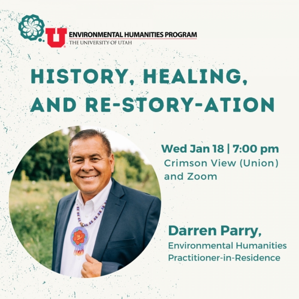 History, Healing, and Re-story-ation: A public talk from Darren Parry, Environmental Humanities Practitioner-in-Residence